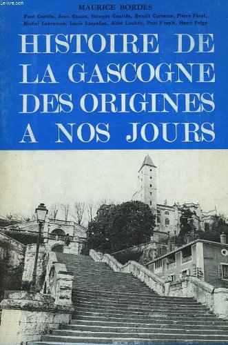 Imagen de archivo de Histoire de la Gascogne. Des origines  nos jours a la venta por Librairie Bonheur d'occasion (LILA / ILAB)