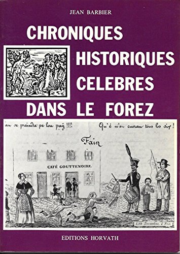 Stock image for Chronique historiques clbres dans le Forez for sale by A TOUT LIVRE