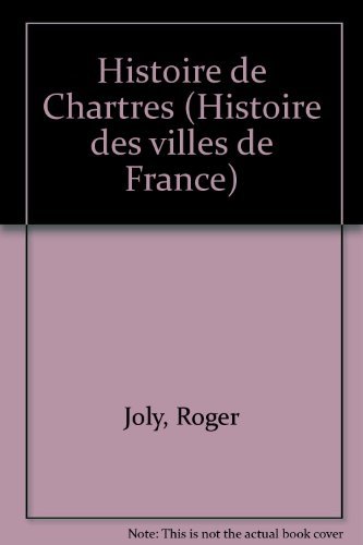 

Histoire de Chartres (Collection Histoire des villes de France) (French Edition)