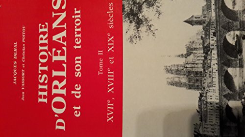 Beispielbild fr Histoire d'Orlans et de son terroir (tome second seul) zum Verkauf von Culture Bis