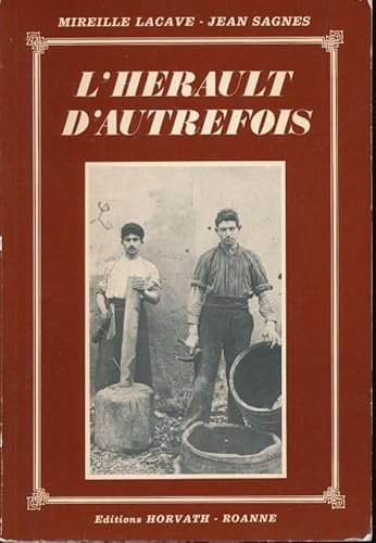 Beispielbild fr L'Herault d'autrefois (Collection Vie quotidienne autrefois) zum Verkauf von Ammareal