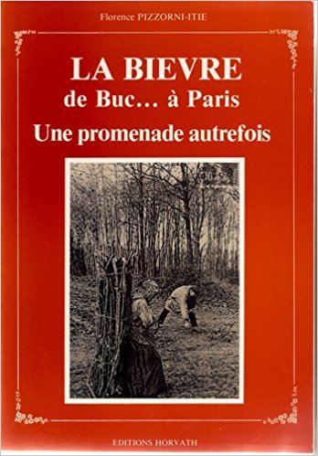 Beispielbild fr La bievre de buc. a paris 103197 Pizzorni-Itie zum Verkauf von JLG_livres anciens et modernes