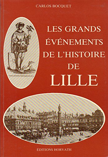 Imagen de archivo de Les grands evenements de l'histoire de Lille (French Edition) a la venta por BURISBOOKS