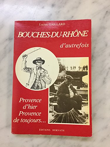 Stock image for Bouches-du-Rhone d'autrefois (French Edition) for sale by W. Lamm