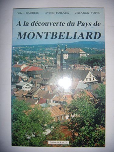 Beispielbild fr A la decouverte du pays de Montbeliard (French Edition) zum Verkauf von Ammareal