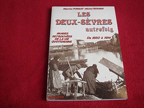 9782717105971: Les Deux-Svres autrefois: De 1850  1914, images retrouves de la vie quotidienne