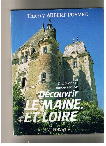 9782717107296: Dcouvrir le maine-et-loire = discovering le maine-et-loir = entdecken sie le maine-et-loire 103197