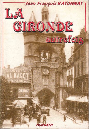 9782717107623: La Gironde autrefois (Collection Vie quotidienne autrefois) (French Edition)