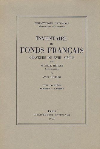 9782717708851: INVENTAIRE FONDS FRANCAIS GRAVEURS 18E T.12: Tome 12, Janinet - Launay