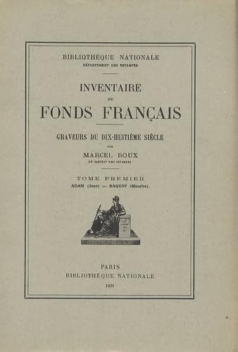 Imagen de archivo de INVENTAIRE FONDS FRANCAIS GRAVEURS 18E T. 1 (French Edition) a la venta por Gallix