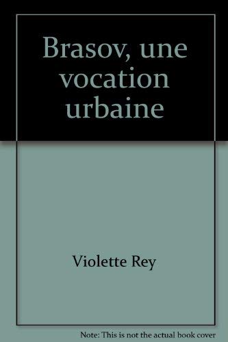 Imagen de archivo de Brasov, une vocation urbaine. Memoires de la Section de geographie, Comite des travaux historiques et scientifiques, 6 a la venta por Zubal-Books, Since 1961