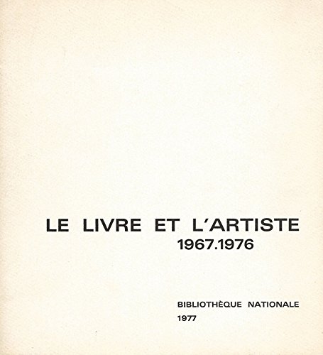 9782717713534: Livre et l'artiste (le) 1967-76 catalogue expo 77