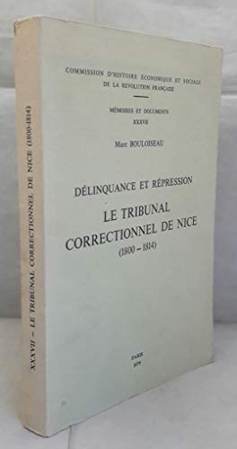 Stock image for Dlinquance et rpression tribunal correctionnel Nice 1800 1814 Mmoires et docu Bouloiseau M for sale by Librairie Parrsia