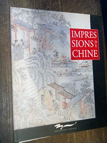 9782717718676: Impressions de Chine: [exposition ... Bibliothque nationale du 8 septembre au 6 dcembre 1992]