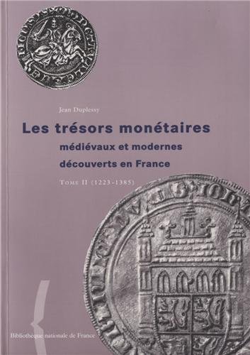 Stock image for Les trsors montaires mdivaux et modernes dcouverts en France : Tome 2 ( 1223 - 1385 ) for sale by Okmhistoire