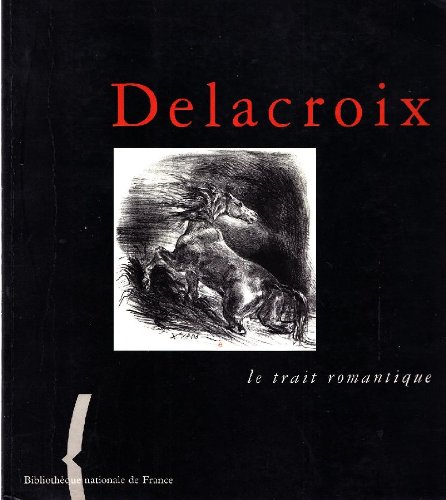 9782717720433: Delacroix, le trait romantique