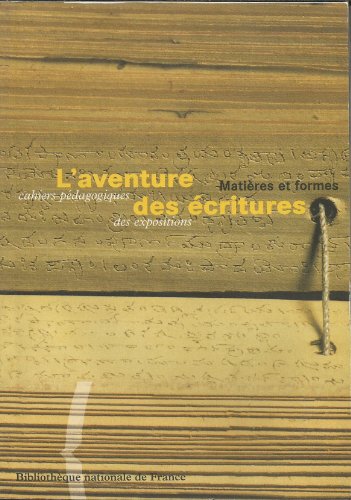 9782717720549: L'Aventure Des Ecritures. Matieres Et Formes