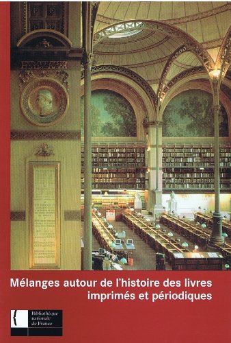 Beispielbild fr Mlanges autour de l'histoire des livres imprims et priodiques. zum Verkauf von Librairie Vignes Online