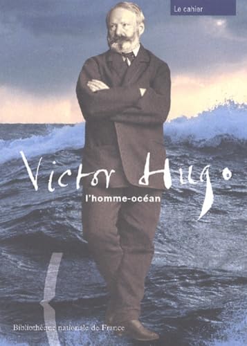 Imagen de archivo de Victor Hugo, l'homme ocan : Le Cahier a la venta por medimops