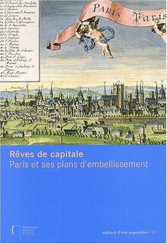 Beispielbild fr REVES DE CAPITALE. PARIS ET SES PLANS D'EMBELLISSEMENT zum Verkauf von WorldofBooks