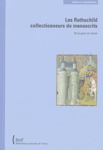 Les Rothschild, collectionneurs de manuscrits (9782717722413) by De Hamel, Christopher