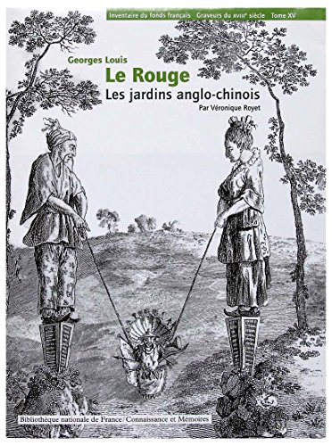 Stock image for GEORGES LOUIS LE ROUGE. JARDINS ANGLO-CHINOIS. FONDS FR. GRAVEURS DU 18E. TOME 15 (French Edition) for sale by Gallix