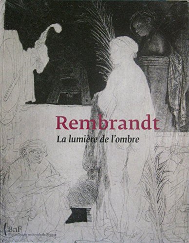 Stock image for Rembrandt : La lumire de l'ombre for sale by medimops