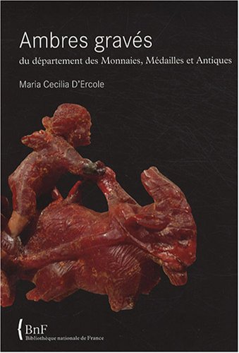 Beispielbild fr AMBRES GRAVES DU DEPARTEMENT DES MONNAIES MEDAILLES ET ANTIQUES (French Edition) zum Verkauf von Gallix