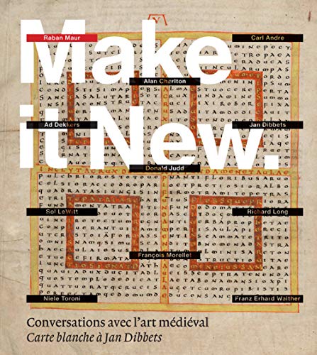 9782717727814: Make it new - Conversations avec l'art mdival - Carte blanche  Jan Dibbets