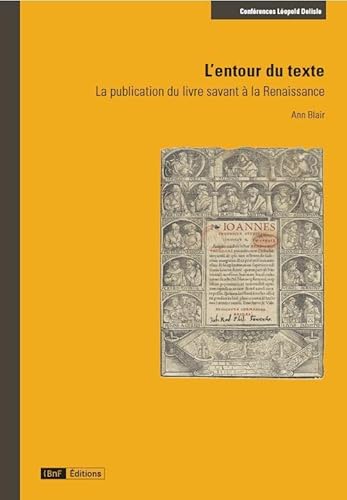 Beispielbild fr L'entour du texte: La publication du livre savant  la Renaissance zum Verkauf von Gallix