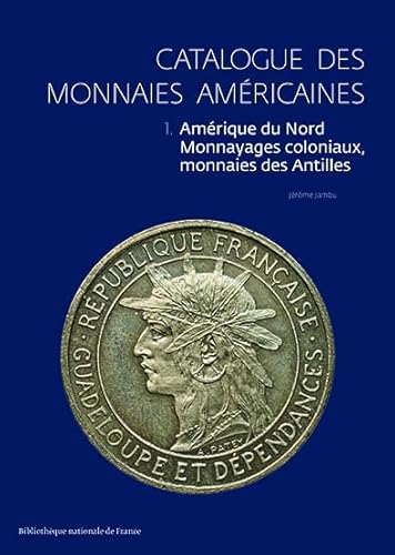 Beispielbild fr Catalogue des monnaies amricaines: Tome 1 : Amrique du Nord, Monnayages coloniaux, monnaies des Antilles zum Verkauf von Gallix