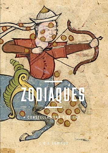 Stock image for Zodiaques - Constellations d'Orient for sale by Librairie Th  la page