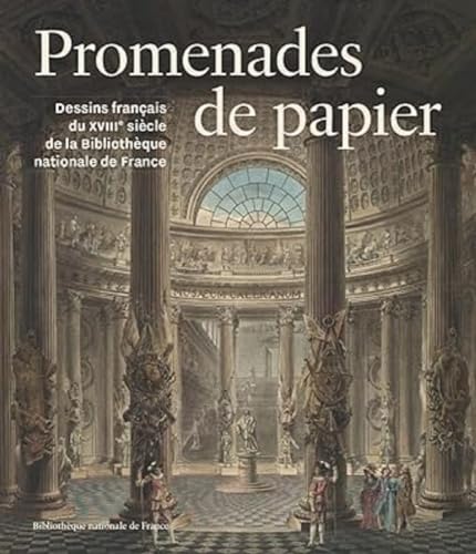 Beispielbild fr Promenades de papier - Dessins du XVIIIe sicle des collections de la Bibliothque nationale de France zum Verkauf von Gallix