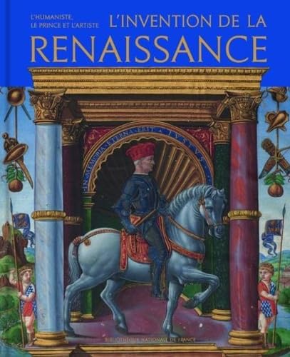 Imagen de archivo de L'Invention de la Renaissance - L'humaniste, le prince et l'artiste a la venta por Gallix
