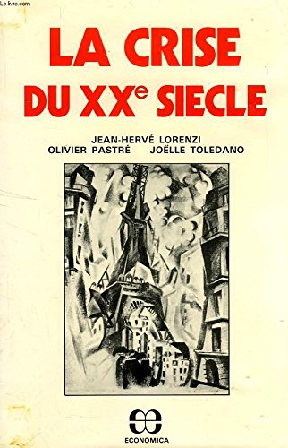 Beispielbild fr La crise du XXe sicle zum Verkauf von Librairie Th  la page