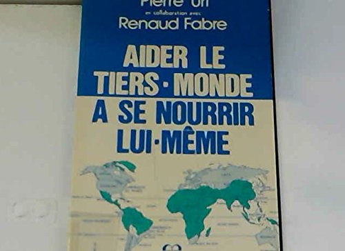 Stock image for Aider le Tiers-monde  se nourrir lui-mme for sale by Ammareal