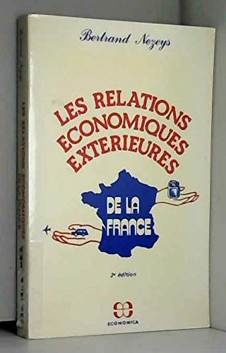 Imagen de archivo de Les relations conomiques extrieures de la France a la venta por Ammareal