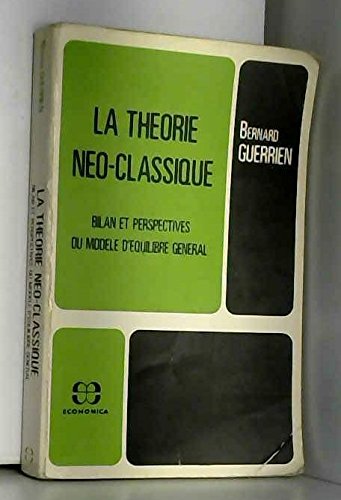 Stock image for La thorie no-classique. Bilan et perspectives du modle d'quilibre gnral for sale by medimops