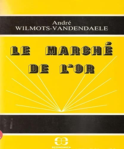Beispielbild fr Le march de l'or zum Verkauf von Ammareal