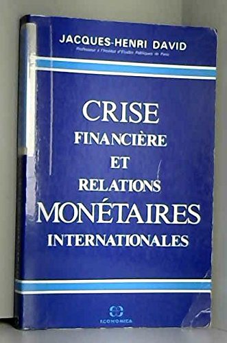 Beispielbild fr Crise financire et relations montaires internationales zum Verkauf von medimops