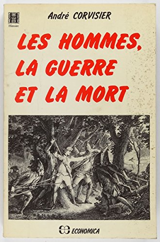Beispielbild fr Les Hommes, la guerre et la mort zum Verkauf von Gallix