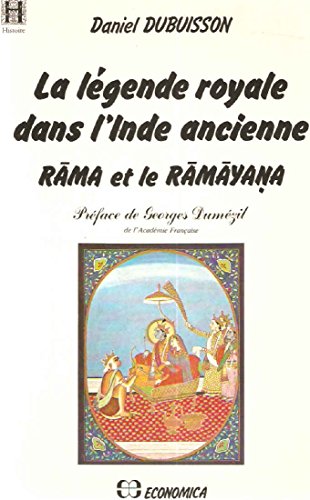 Imagen de archivo de La lgende royale dans l'Inde ancienne - Rama et le Ramayana a la venta por Gallix
