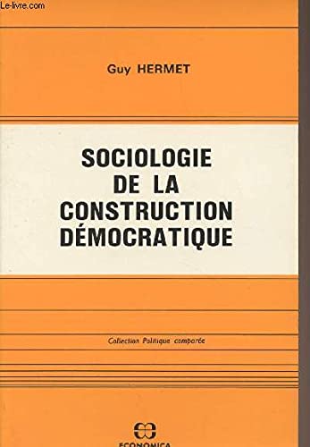 Sociologie de la construction dÃ©mocratique (9782717811674) by Hermet, Guy