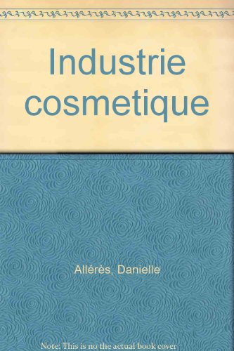 Industrie cosmÃ©tique - art-beautÃ©-culture (9782717811902) by AllÃ©rÃ¨s, Danielle