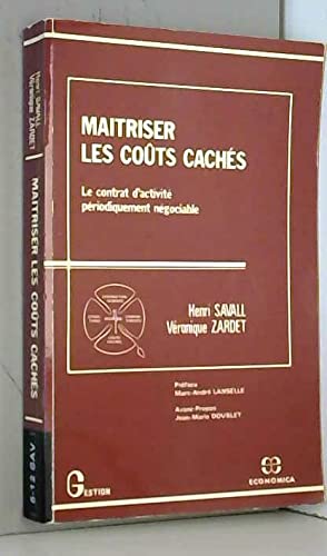 9782717812404: Matriser les cots cachs : Le contrat d'activit priodiquement ngociable (Gestion)