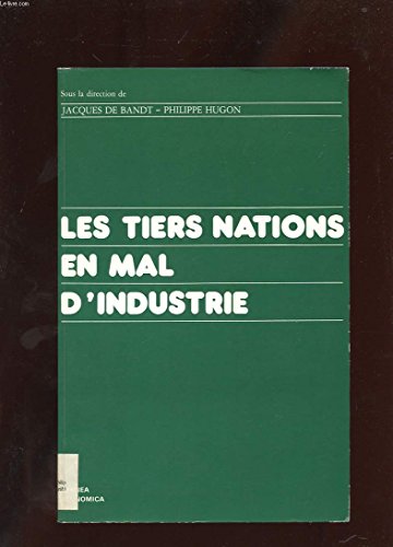 Stock image for Les Tiers nations en mal d'industrie for sale by Ammareal