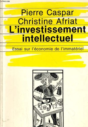 Beispielbild fr L'Investissement intellectuel: Essai sur l' conomie de l'immat riel zum Verkauf von LIVREAUTRESORSAS