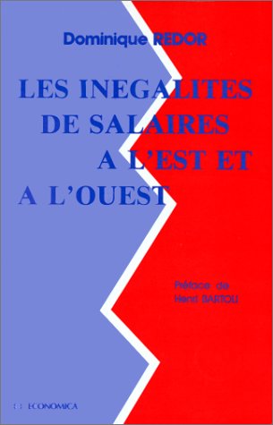 Les ineÌgaliteÌs de salaires aÌ€ l'est et aÌ€ l'ouest (French Edition) (9782717815399) by [???]