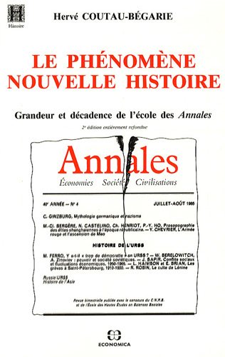 Le PhÃ©nomÃ¨ne "nouvelle histoire" - grandeur et dÃ©cadence de l' Ã©cole des "Annales" (9782717816990) by Coutau-BÃ©garie, HervÃ©