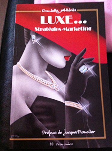 9782717818246: Luxe--: Stratégies-marketing (French Edition)